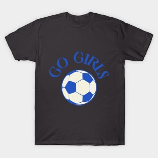 Go Girls Soccer T-Shirt